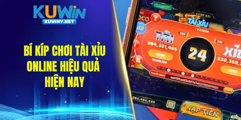 Bí kíp chơi tài xỉu online hiệu quả hiện nay