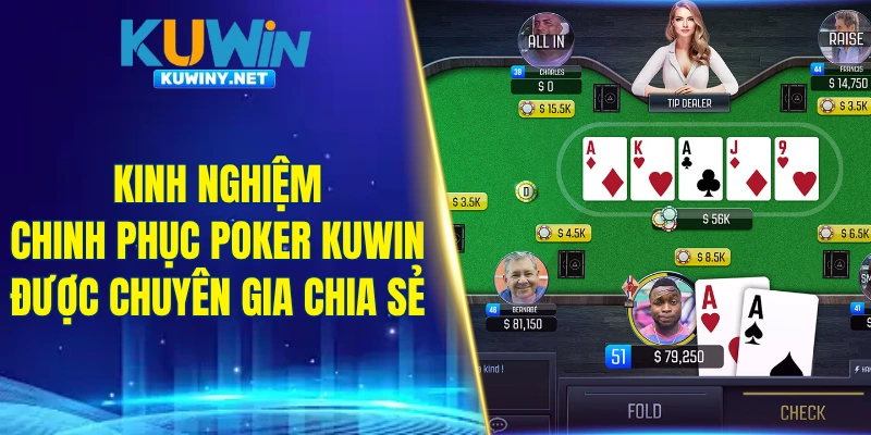 Kinh nghiệm chinh phục Poker Kuwin được chuyên gia chia sẻ